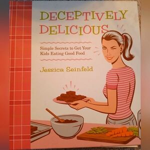 Deceptively Delicious cookbook by Jessica Seinfeld